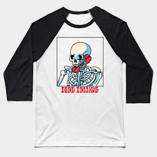 Dead Calling Skull Design Baseball T-Shirt